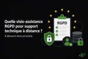 Quelle visio-assistance RGPD pour support technique à distance ?